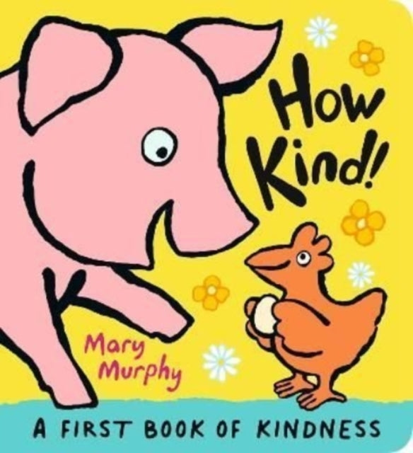 Book cover of: How Kind!. By: Mary Murphy