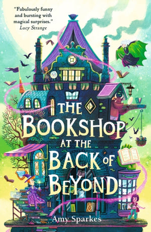 Bookshop at the Back of Beyond, Magic and mayhem combine in the third book in the middle grade fantasy adventure series - perfect for readers age 8, 9, 10, 11