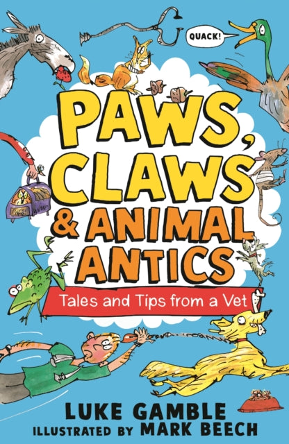 Book cover of: Paws, Claws and Animal Antics: Tales and Tips from a Vet. By: Luke Gamble