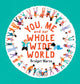You, Me and Our Whole Wide World 9781529510010 Bridget Marzo