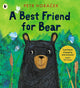 Best Friend for Bear, A heart-warming and funny story about friendship from an award-winning author-illustrator. 9781529512557 Petr Horácek