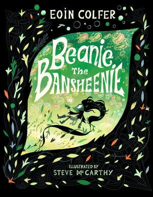 Beanie the Bansheenie, An unforgettable new twist on Irish folklore from the author of Artemis Fowl