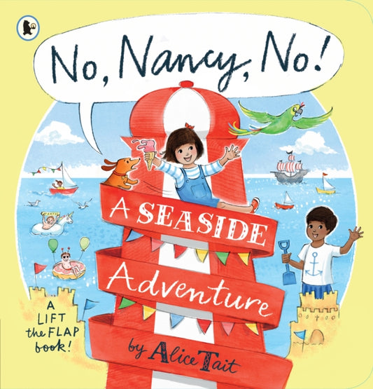 No, Nancy, No!: A Seaside Adventure, The second read-aloud Nancy story full of mischief and pop-up fun 9781529513332 Alice Tait