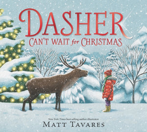 Dasher Can't Wait for Christmas, The second story in the New York Times bestselling Dasher series, full of festive warmth and charm