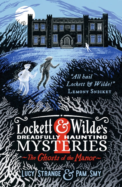 Lockett & Wilde's Dreadfully Haunting Mysteries: The Ghosts of the Manor, First in a stylishly illustrated series of cosy gothic mysteries by an award-winning author 9781529516005 Lucy Strange