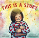Book cover of: This Is a Story. By: John Schu