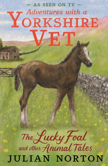 Adventures with a Yorkshire Vet: The Lucky Foal and Other Animal Tales