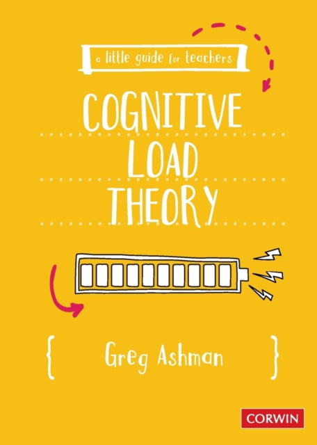 Book cover of: Little Guide for Teachers: Cognitive Load Theory. By: Greg Ashman