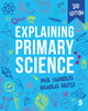 Book cover of: Explaining Primary Science. By: Paul Chambers