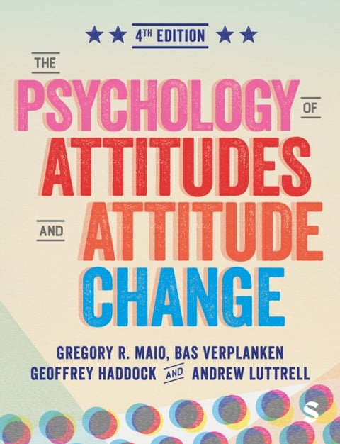 The Psychology of Attitudes and Attitude Change