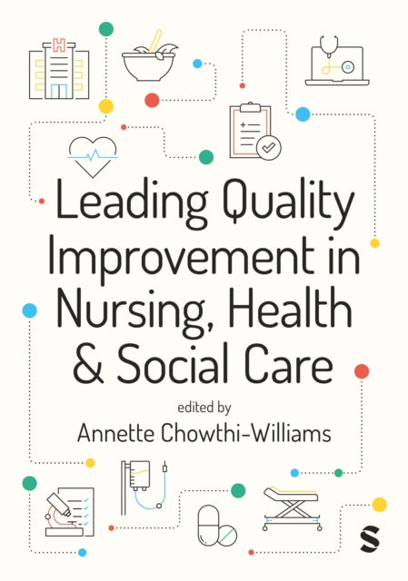 Book cover of: Leading Quality Improvement in Nursing, Health & Social Care