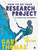 How to Do Your Research Project, A Guide for Students 9781529757712 Gary Thomas