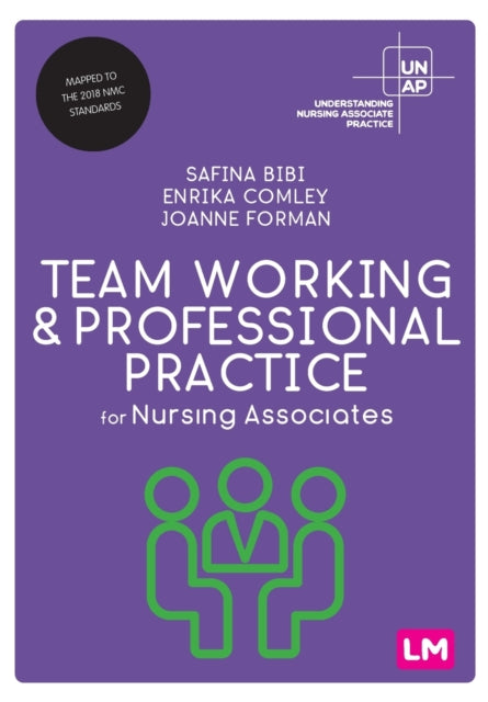 Book cover of: Team Working and Professional Practice for Nursing Associates. By: Safina Bibi