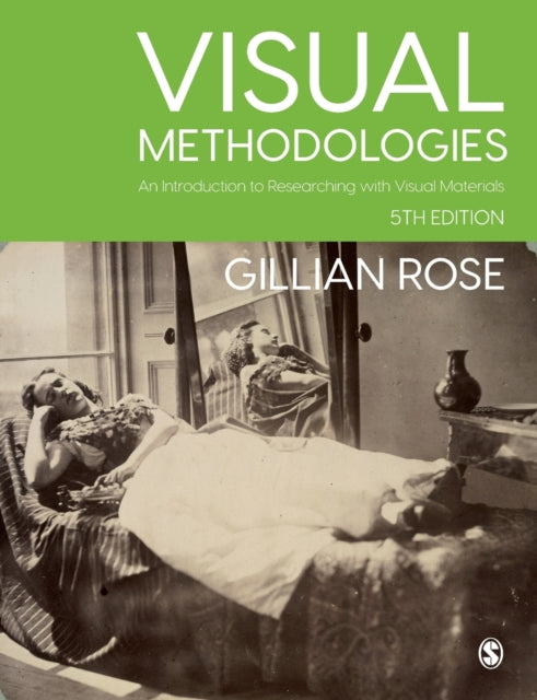 Book cover of: Visual Methodologies. By: Gillian Rose