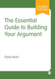 Book cover of: Essential Guide to Building Your Argument. By: Dave Rush