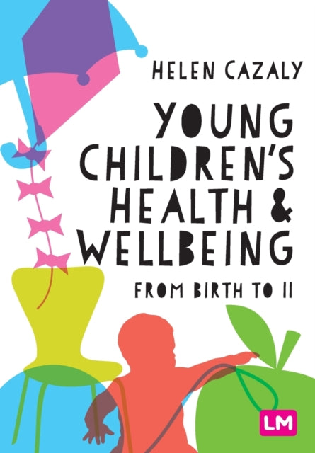Book cover of: Young Children's Health and Wellbeing. By: Helen Cazaly