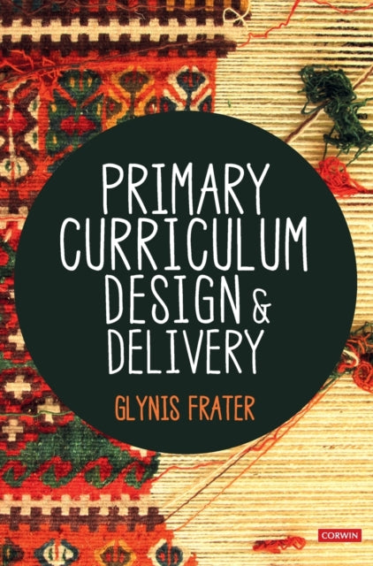Book cover of: Primary Curriculum Design and Delivery. By: Glynis Frater