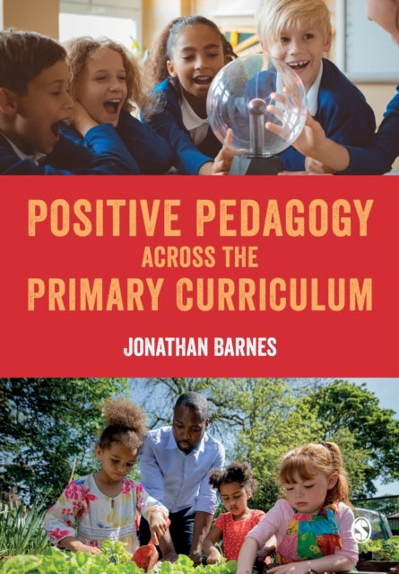 Book cover of: Positive Pedagogy across the Primary Curriculum. By: Jonathan Barnes