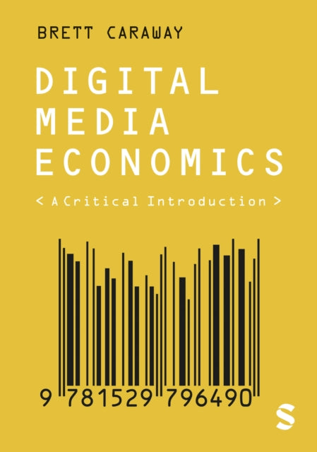 Book cover of: Digital Media Economics. By: Brett Caraway