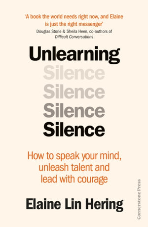 Unlearning Silence, How to speak your mind, unleash talent and lead with courage