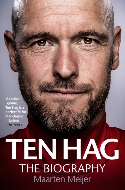 Book cover of: Ten Hag: The Biography. By: Maarten Meijer