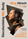 Decolonising My Body, A radical exploration of rituals and beauty