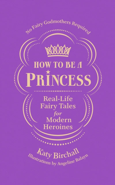 Book cover of: How to be a Princess. By: Katy Birchall