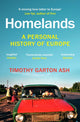 Homelands, A Personal History of Europe - Updated with a New Chapter 9781529925074 Timothy Garton Ash