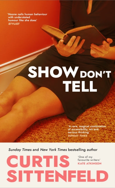 Show Don't Tell 9781529925890 Curtis Sittenfeld