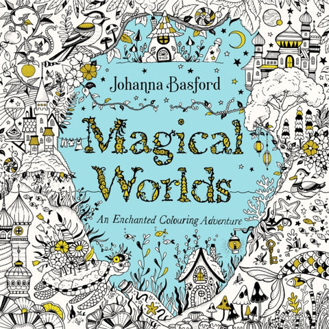 Magical Worlds, An Enchanted Colouring Adventure