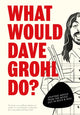 Book cover of: What Would Dave Grohl Do?. By: Pop Press
