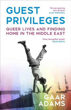 Guest Privileges, Queer Lives and Finding Home in the Middle East
