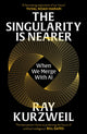 Singularity is Nearer, When We Merge with AI 9781529937497 Ray Kurzweil
