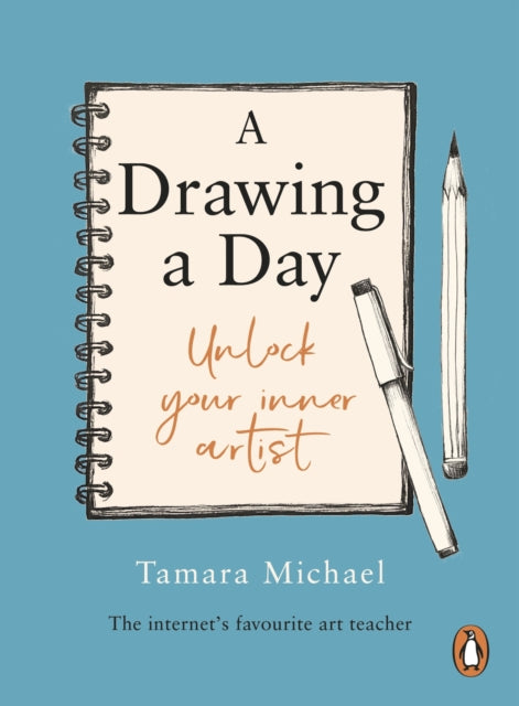 Drawing a Day, Unlock Your Inner Artist 9781529955316 Tamara Michael
