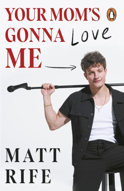 Book cover of: Your Mom’s Gonna Love Me. By: Matt Rife