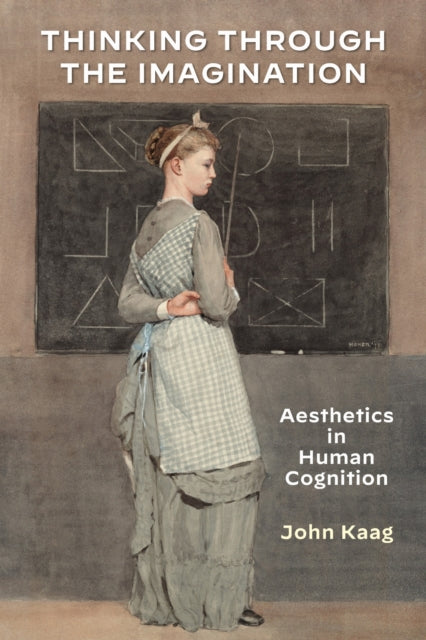 Book cover of: Thinking Through the Imagination. By: John Kaag