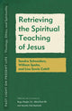 Book cover of: Retrieving the Spiritual Teaching of Jesus. By: Roger Haight