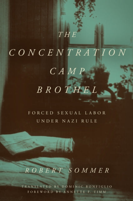 Book cover of: Concentration Camp Brothel. By: Robert Sommer
