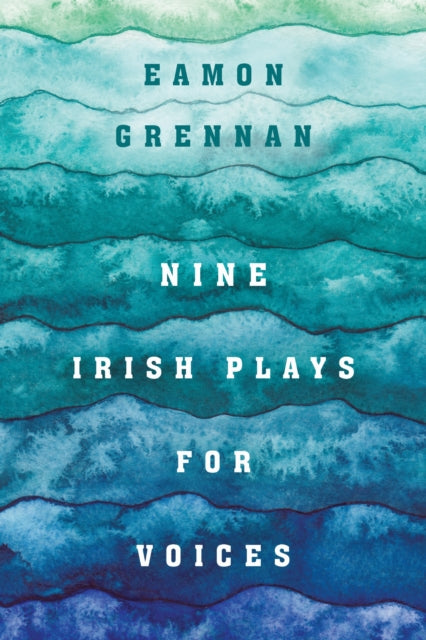 Book cover of: Nine Irish Plays for Voices. By: Eamon Grennan