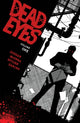 Book cover of: Dead Eyes Volume 1. By: Gerry Duggan
