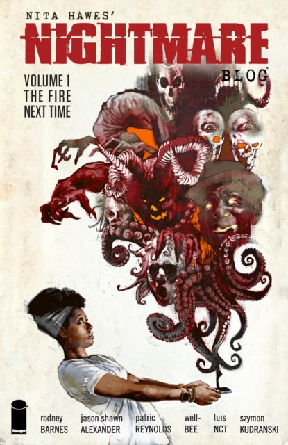 Nita Hawes' Nightmare Blog, Volume 1: The Fire Next Time