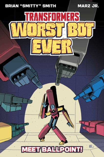 Book cover of: Transformers: Worst Bot Ever : Meet Ballpoint