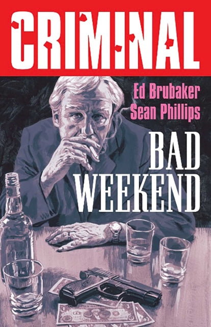 Book cover of: Criminal Volume 9: Bad Weekend (New Edition)