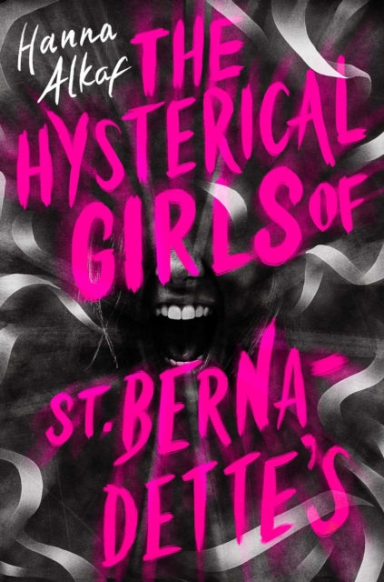 Hysterical Girls of St. Bernadette's 9781534494596 Hanna Alkaf