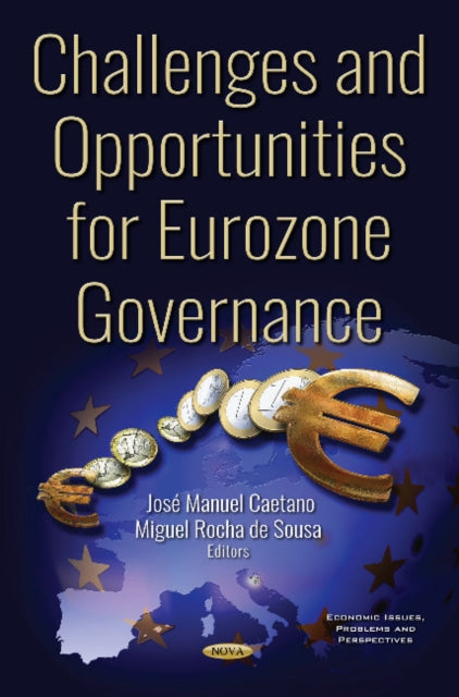 Book cover of: Challenges and Opportunities for the Eurozone Governance. By: José Manuel Martins Caetano