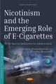 Book cover of: Nicotinism and the Emerging Role of E-Cigarettes (With Special Reference to Adolescents). By: Sushil K. Sharma