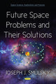 Book cover of: Future Space Problems and Their Solutions. By: Joseph J. Smulsky