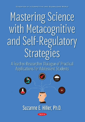 Mastering Science with Metacognitive and Self-Regulatory Strategies
