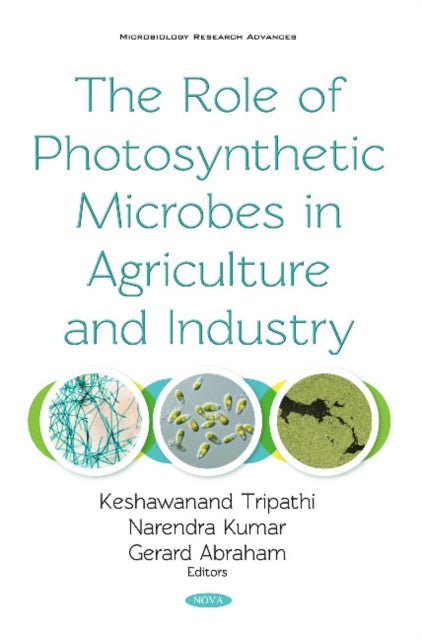 Book cover of: Role of Photosynthetic Microbes in Agriculture and Industry. By: Keshawanad Tripathi