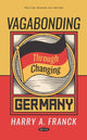 Book cover of: Vagabonding Through Changing Germany. By: Harry A. Franck